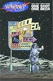 Young, Larry: Astronauts in Trouble: Master Flight Plan Live from the Moon; Space 1959; One Shot, One Beer