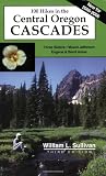 Sullivan, William L.: One Hundred Hikes in the Central Oregon Cascades Sullivan, William L.: One Hundred Hikes in the Central Oregon Cascades