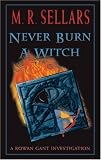 Sellars, M. R.: Never Burn a Witch Sellars, M. R.: Never Burn a Witch