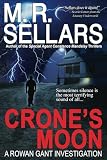 Sellars, M. R.: Crone's Moon: A Rowan Gant Investigation
