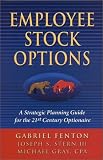 Gray, Michael: Employee Stock Options: A Strategic Planning Guide for the 21st Century Optionaire