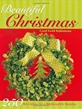 Dahlstrom, Carol Field: Beautiful Christmas: 250 Best Ideas for a Memorable Holiday Dahlstrom, Carol Field: Beautiful Christmas: 250 Best Ideas for a Memorable Holiday
