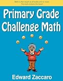 Primary Grade Challenge Math (0967991536) by Zaccaro, Edward Zaccaro, Edward: Primary Grade Challenge Math