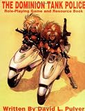 Pulver, David L.: The Dominion Tank Police Pulver, David L.: The Dominion Tank Police