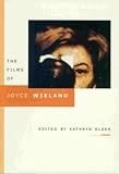 Elder, Kathryn: The Films of Joyce Wieland Elder, Kathryn: The Films of Joyce Wieland