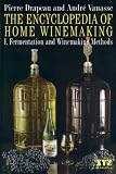 Andre Vanasse: The Encyclopedia of Home Winemaking: Fermentation and Winemaking Methods