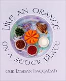Simkin, Ruth: Like an Orange on a Seder Plate: Our Lesbian Haggadah Simkin, Ruth: Like an Orange on a Seder Plate: Our Lesbian Haggadah