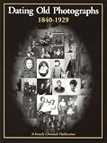 Chapman, Jeff: Dating Old Photographs 1840-1929