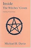 Davie, Michael B.: Inside The Witches' Coven: Exploring Wiccan Rituals Davie, Michael B.: Inside The Witches' Coven: Exploring Wiccan Rituals