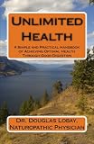 Lobay, Douglas: Unlimited Health: A Simple and Practical Handbook of Achieving Optimal Health Through Good Digestion A Modern and Scientific Guide to the Use of F Lobay, Douglas: Unlimited Health: A Simple and Practical Handbook of Achieving Optimal Health Through Good Digestion A Modern and Scientific Guide to the Use of F