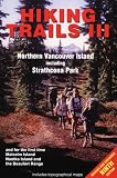 Blier, Richard K.: Hiking Trails III: Northern Vancouver Island  Great Central Lake to Cape Scott Featuring Strathcona Park and for the First Time Malcolm Island Nootka Island and the Bea