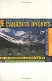 Copeland, Kathy: Don't Waste Your Time in the Canadian Rockies