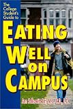 Litt, Ann Selkowitz: The College Student's Guide to Eating Well on Campus