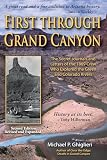 Ghiglieri, Michael P.: First Through Grand Canyon: The Secret Journals and Letters of the 1869 Crew Who Explored the Green and Colorado Rivers Ghiglieri, Michael P.: First Through Grand Canyon: The Secret Journals and Letters of the 1869 Crew Who Explored the Green and Colorado Rivers