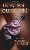 Grodi, Marcus: How Firm a Foundation Grodi, Marcus: How Firm a Foundation