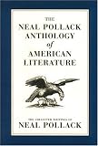 Pollack, Neal: The Neal Pollack Anthology of American Literature Pollack, Neal: The Neal Pollack Anthology of American Literature