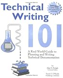 Technical Writing 101: A Real-World Guide to Planning and Writing Technical Documentation (097047332X) by Pringle, Alan S. Pringle, Alan S.: Technical Writing 101: A Real-World Guide to Planning and Writing Technical Documentation