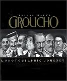 Marx, Arthur: Arthur Marx's Groucho: A Photographic Journey