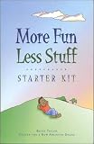 Taylor, Betsy: More Fun Less Stuff Starter Kit Taylor, Betsy: More Fun Less Stuff Starter Kit