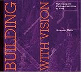 Imhoff, Dan: Building With Vision: Optimizing and Finding Alternatives to Wood Imhoff, Dan: Building With Vision: Optimizing and Finding Alternatives to Wood