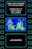 Osborne, Jon: Miss Liberty's Guide to Film and Video: Movies for the Libertarian Millennium