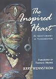 Wennstrom, Jerry: The Inspired Heart: An Artist's Journey of Transformation