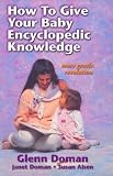 Doman, Glenn: How To Give Your Baby Encyclopedic Knowledge: More Gentle Revolution