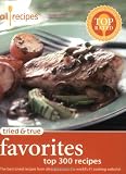 Hunt, Tim: Tried and True Favorites: Top 300 Recipes