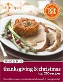Allrecipes.Com: All Recipes Tried & True Thanksgiving & Christmas: Top 200 Recipes