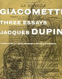 Dupin, Jacques: Giacometti: Three Essays Dupin, Jacques: Giacometti: Three Essays