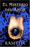 Ramtha: El misterio del amor/ The Mystery of Love Ramtha: El misterio del amor/ The Mystery of Love