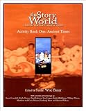 Bauer, Susan Wise: The Story of the World: History for the Classical Chid Ancient Times From the Earliest Nomad to the Last Roman Emperor Bauer, Susan Wise: The Story of the World: History for the Classical Chid Ancient Times From the Earliest Nomad to the Last Roman Emperor