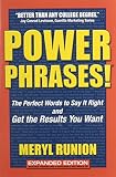 Runion, Meryl: Powerphrases!: The Perfect Words to Say It Right And Get the Results You Want