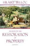 Belloc, Hilaire: An Essay on the Restoration of Property