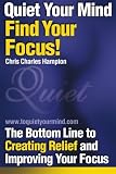 Hampton, Chris Charles: Quiet Your Mind, Find Your Focus!