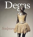 Czestochowski, Joseph S.: Degas Sculptures: Catalogue Raisonne of the Bronzes