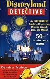 McKim, Brian: Disneyland Detective: An Independent Guide To Discovering Disney's Legend, Lore, & Magic McKim, Brian: Disneyland Detective: An Independent Guide To Discovering Disney's Legend, Lore, & Magic
