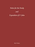 Kress, Eric E.: Notes for the Study & Exposition of 1st John