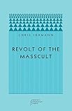 Lehmann, Chris: Revolt of the Masscult Lehmann, Chris: Revolt of the Masscult