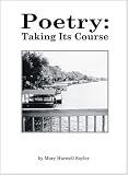 Sayler, Mary Harwell: Poetry: Taking Its Course
