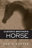 Shrake, Edwin: Custer's Brother's Horse Shrake, Edwin: Custer's Brother's Horse