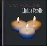 Browne, Sylvia: Light a Candle Browne, Sylvia: Light a Candle