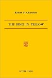 Chambers, Robert William: The King in Yellow Chambers, Robert William: The King in Yellow