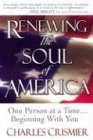 Crismier, Charles: Renewing the Soul of America: One Person at a Time-And Beginning With You