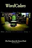 Poets from the Green Chair: Wordcolors Poets from the Green Chair: Wordcolors
