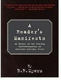 Myers, B. R.: A Reader's Manifesto: An Attack on the Growing Pretentiousness in American Literary Prose Myers, B. R.: A Reader's Manifesto: An Attack on the Growing Pretentiousness in American Literary Prose