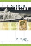 Ossip, Kathleen: The Search Engine Ossip, Kathleen: The Search Engine