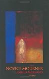 McKinney, Joshua: The Novice Mourner McKinney, Joshua: The Novice Mourner