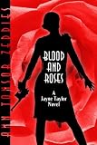 Zeddies, Ann Tonsor: Blood And Roses: A Jayne Taylor Novel Zeddies, Ann Tonsor: Blood And Roses: A Jayne Taylor Novel