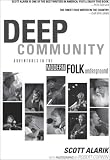 Alarik, Scott: Deep Community: Adventures in the Modern Folk Underground Alarik, Scott: Deep Community: Adventures in the Modern Folk Underground